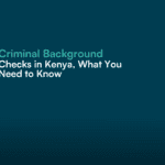 Criminal Background checks in Kenya