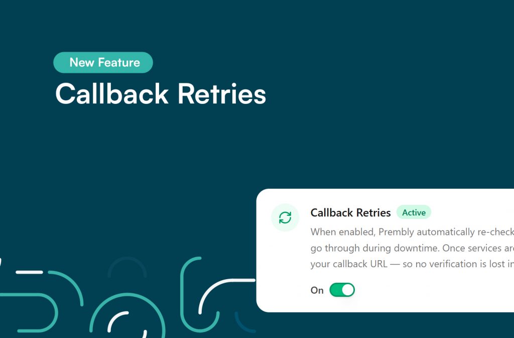 Introducing Callback Retries: Reliable Verification Delivery, Even During Downtime