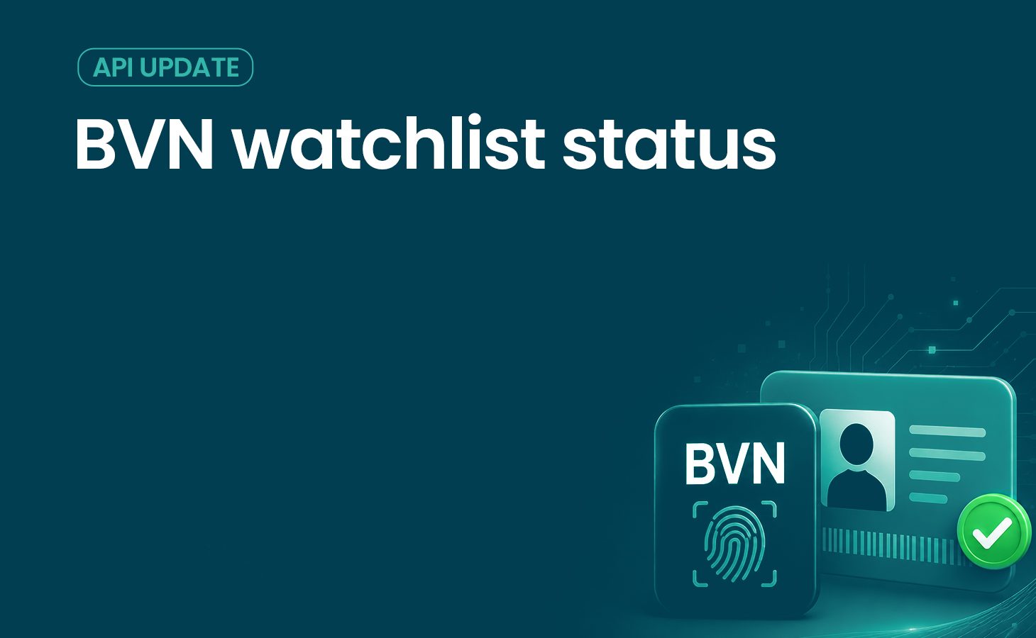 BVN Verification Update: New Watchlist Response Fields
