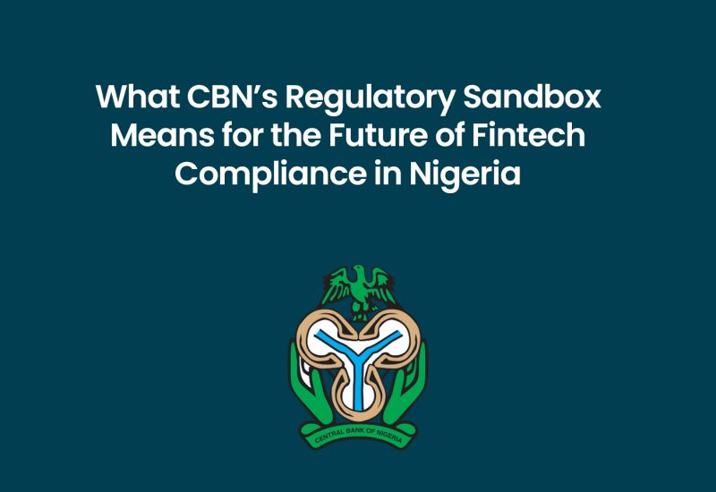 What CBN’s Regulatory Sandbox Means for the Future of Fintech Compliance in Nigeria