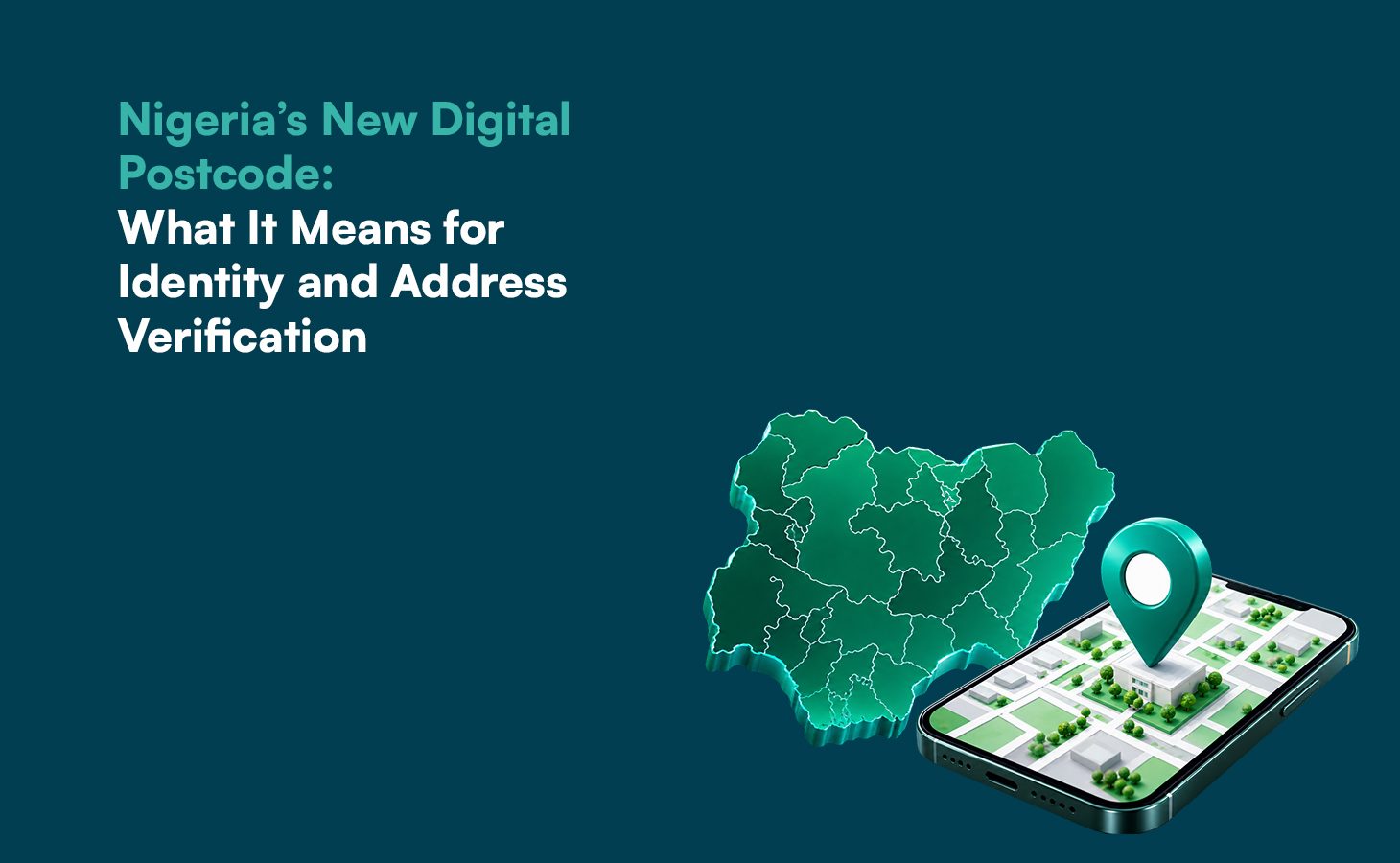 Nigeria’s New Digital Postcode: What It Means for Identity and Address Verification