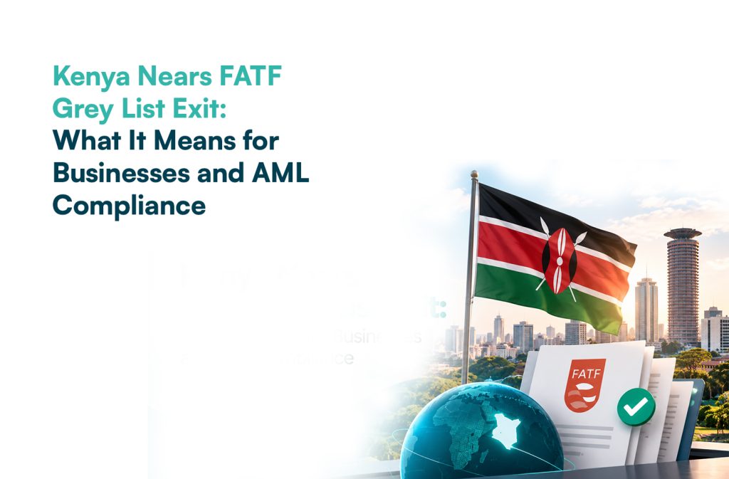 Kenya Nears FATF Grey List Exit: What It Means for Businesses and AML Compliance