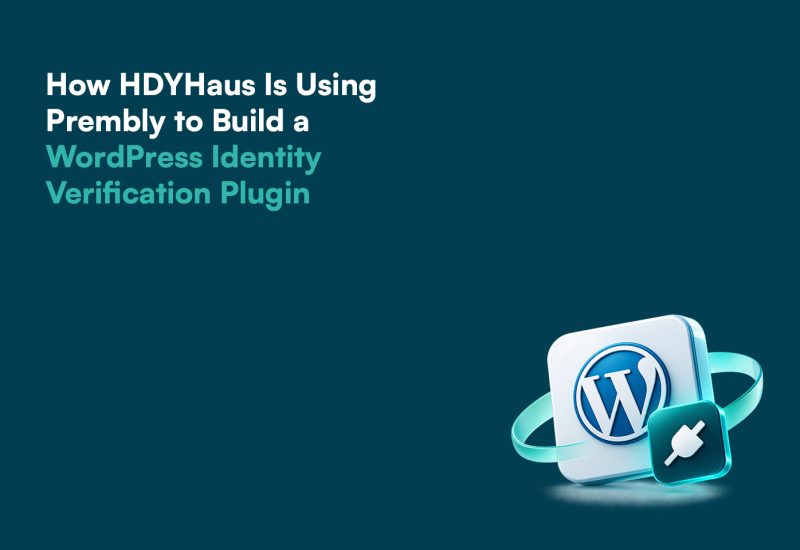 How HDYHaus Is Using Prembly to Build a WordPress Identity Verification Plugin