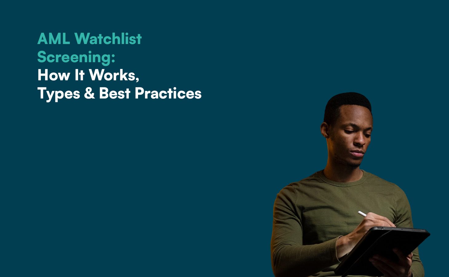 AML Watchlist Screening: How It Works, Types & Best Practices